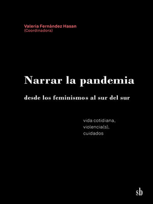 cover image of Narrar la pandemia desde los feminismos al sur del sur